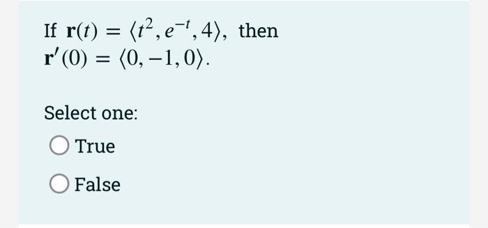 If R T T E 4 Then R 0 0 1 0 Select One True O False 1