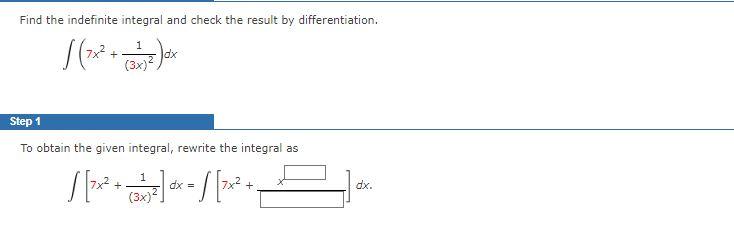 Find The Indefinite Integral And Check The Result By Differentiation 7x 312 Dx Step 1 To Obtain The Given Integ 1