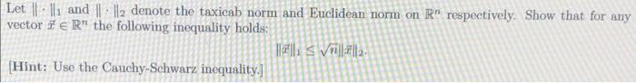 Let 1 And 2 Denote The Taxicab Norm And Euclidean Norm On R Respectively Show That For Any Vector Er The Follo 1