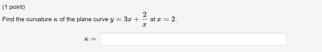 1 Point 2 Find The Curvature Of The Plane Curve Y 3x X K At X 2 1 Point Given The Curve R T 2ti 4t J 1