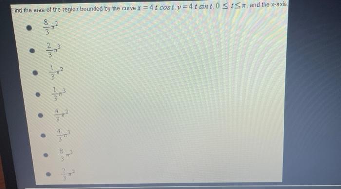 Find The Area Of The Region Bounded By The Curve X 1 Sin Ty Cost 0 T M And The X Axis F M F 65 F K T 2t M 3