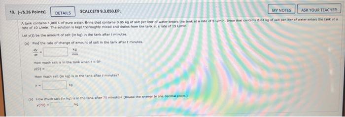 10 5 26 Points Details Scalcet9 9 3 050 Ep Ask Your Teacher A Tank Contains 1 000 L Of Pure Water Brine That Cont 2