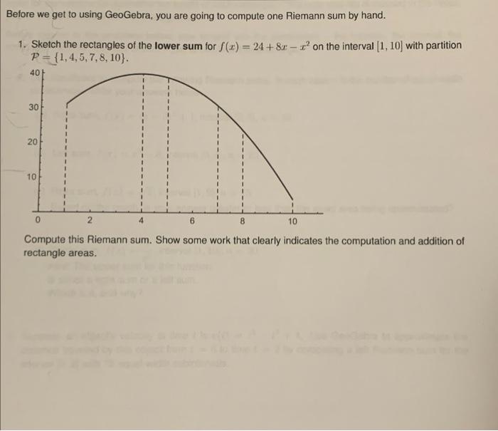 Before We Get To Using Geogebra You Are Going To Compute One Riemann Sum By Hand 1 Sketch The Rectangles Of The Lower 1