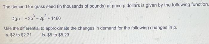 The Demand For Grass Seed In Thousands Of Pounds At Price P Dollars Is Given By The Following Function D P 3p2p 1