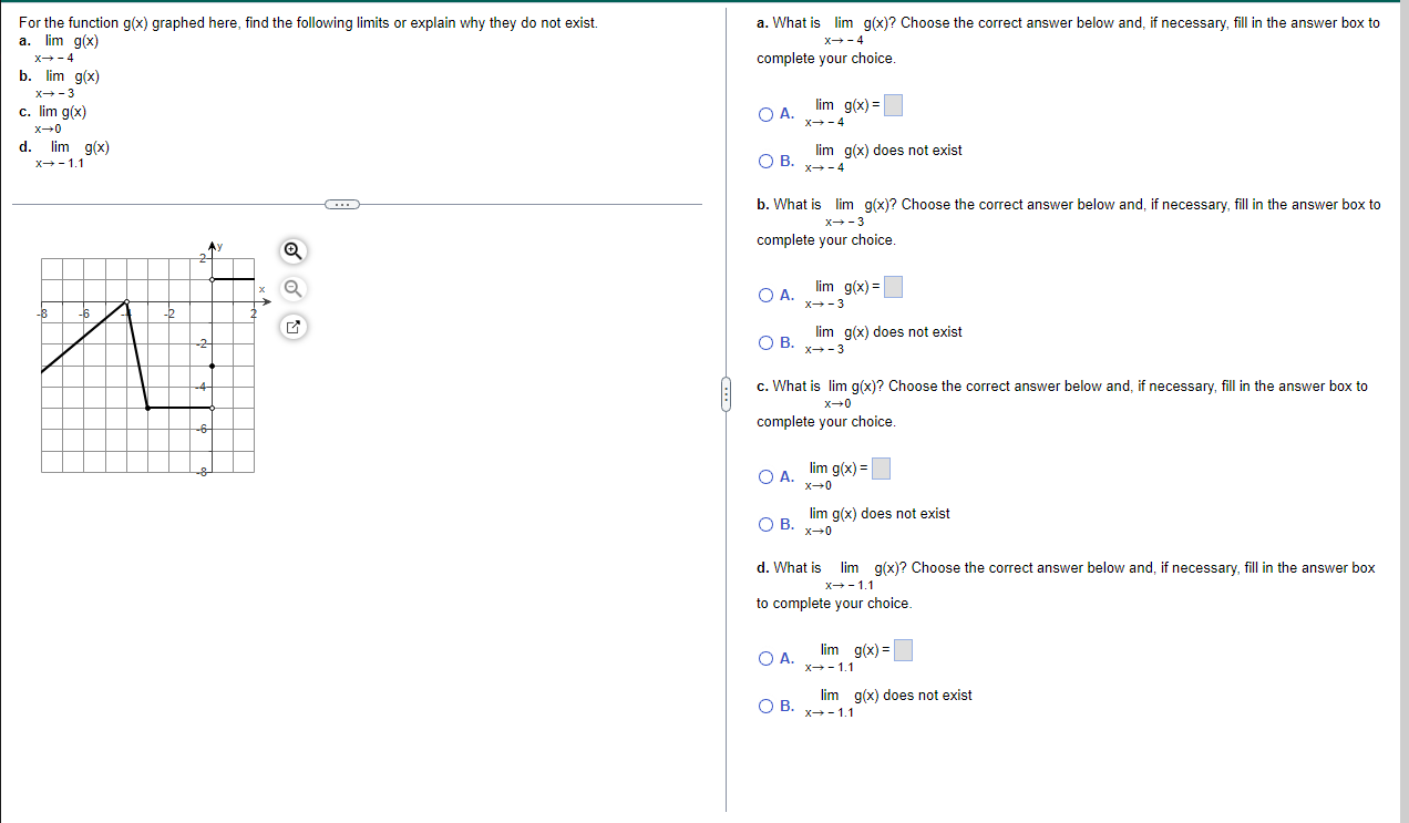 For The Function G X Graphed Here Find The Following Limits Or Explain Why They Do Not Exist A Lim G X X 4 B Lim 1