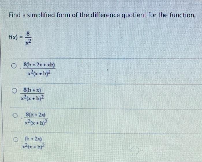 Find A Simplified Form Of The Difference Quotient For The Function 8 F X 5 22 O8 H 2x Xh X X H Os H X X X 1
