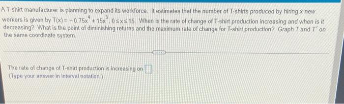 A T Shirt Manufacturer Is Planning To Expand Its Workforce It Estimates That The Number Of T Shirts Produced By Hiring 1