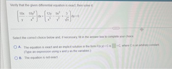 Verify That The Given Differential Equation Is Exact Then Solve It 18x 18y 3 1017 2 20 0 Dx Dy 0 Y 9x Y Sele 1