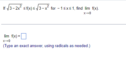 2 If 3 2x F X 3 X For 1 X 1 Find Lim F X X 0 Lim F X X 0 Type An Exact Answer Using Radicals As Needed 1