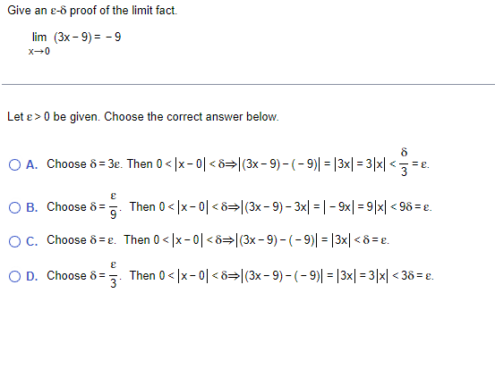 Give An E 8 Proof Of The Limit Fact Lim 3x 9 9 X 0 Let E 0 Be Given Choose The Correct Answer Below 8 O A Choo 1