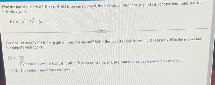 Find The Intervals On Which The Graph Of F Is Concave Upward The Intervals On Which The Graph Of F Is Concave Downward 1