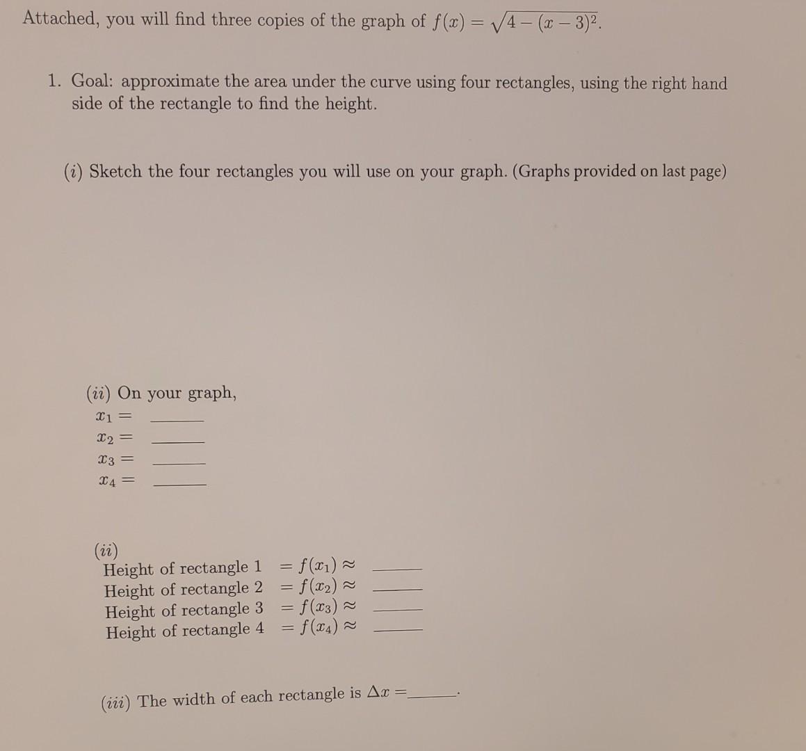 Attached You Will Find Three Copies Of The Graph Of F X 4 X 3 1 Goal Approximate The Area Under The Curve Usi 1