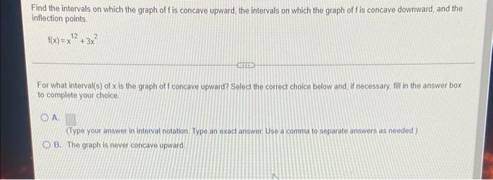 Find The Intervals On Which The Graph Of F Is Concave Upward The Intervals On Which The Graph Of F Is Concave Downward 1
