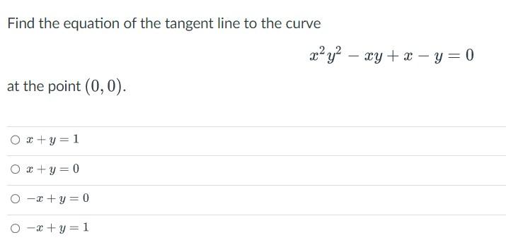 Find The Equation Of The Tangent Line To The Curve At The Point 0 0 Ox Y 1 Ox Y 0 Ox Y 0 Ox Y 1 X Y Xy X Y 1