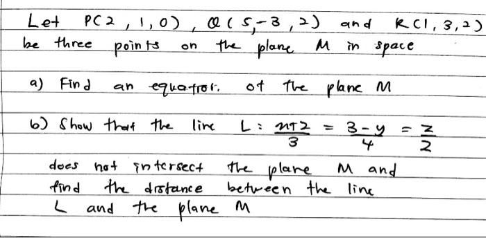 L Pc2 1 0 Points On Let Be Three And S 3 2 The Plane M In A Find An Equatror 6 Show That The Line Does Not 1