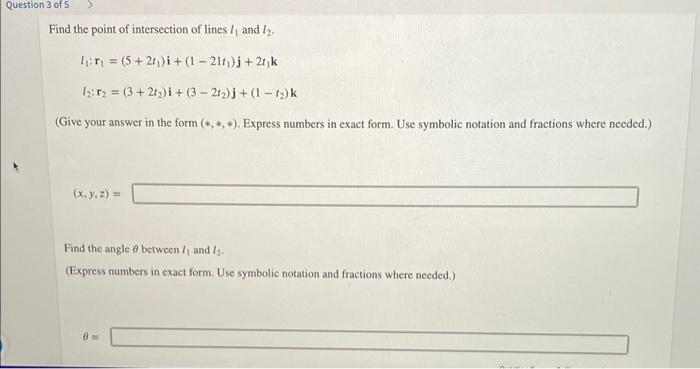 Question 3 Of 5 Find The Point Of Intersection Of Lines 1 And 12 1 R 5 2 I 1 21 J 2tk 12 R 3 21 I 1