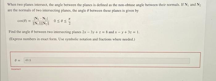 When Two Planes Intersect The Angle Between The Planes Is Defined As The Non Obtuse Angle Between Their Normals If N 1