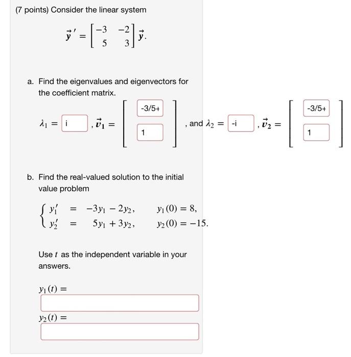 7 Points Consider The Linear System 3 7 33 5 A Find The Eigenvalues And Eigenvectors For The Coefficient Matrix 1