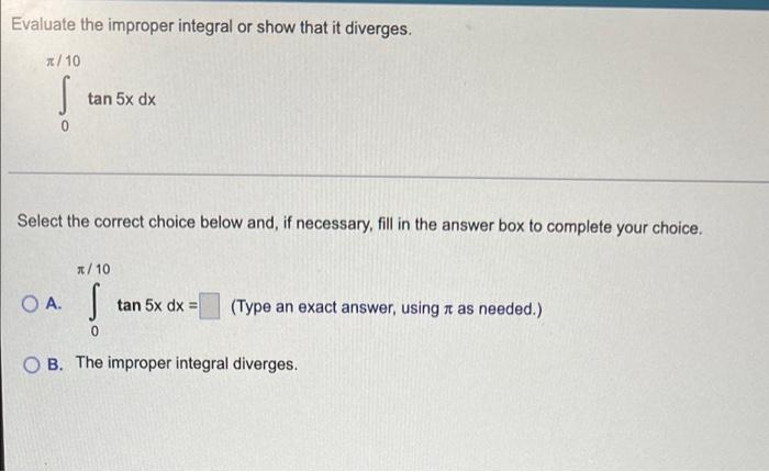 Evaluate The Integral Or State That It Diverges 64 Dx 27 Vx Select The Correct Choice And If Necessary Fill In The A 2