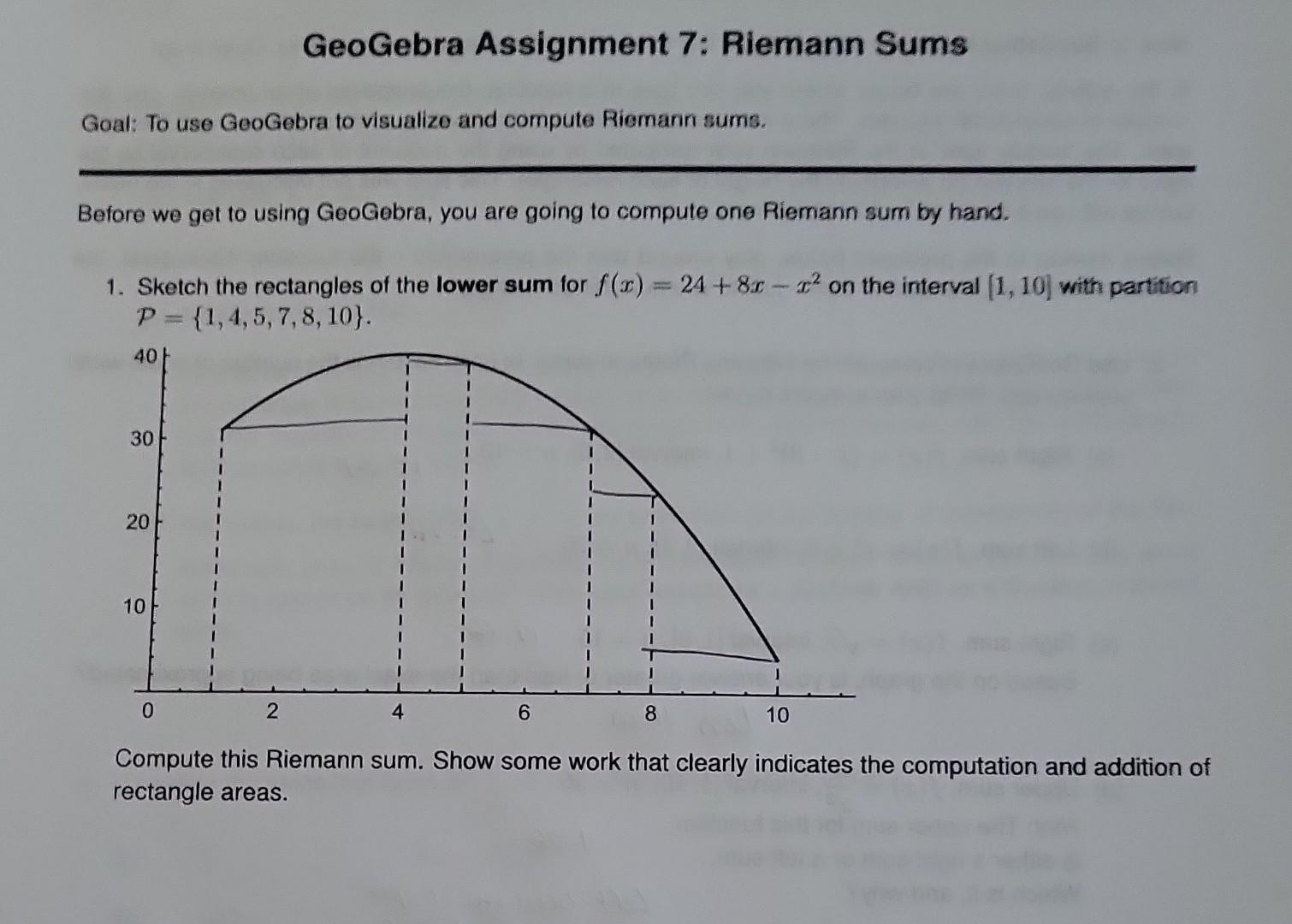 Goal To Use Geogebra To Visualize And Compute Riemann Sums Before We Get To Using Geogebra You Are Going To Compute O 1