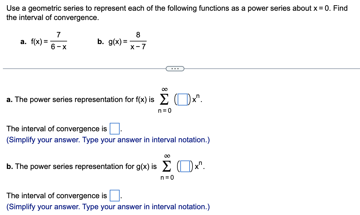 Use A Geometric Series To Represent Each Of The Following Functions As A Power Series About X 0 Find The Interval Of 1