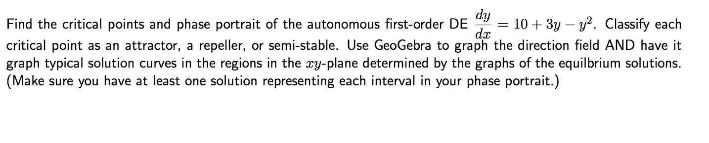 Dy Find The Critical Points And Phase Portrait Of The Autonomous First Order De 10 3y Y Classify Each Dx Critical P 1