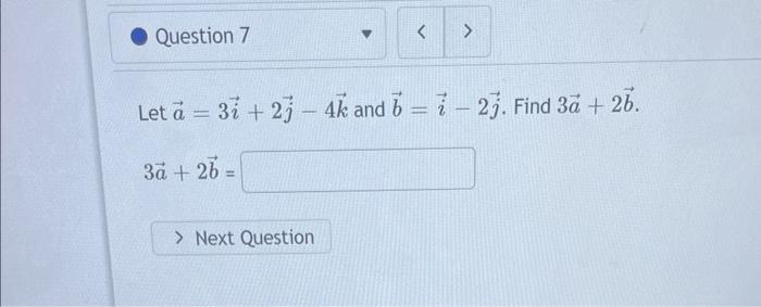 Question 7 Let A 3i 23 4k 3a 2b Next Question And 6 23 Find 3a 2b B 1