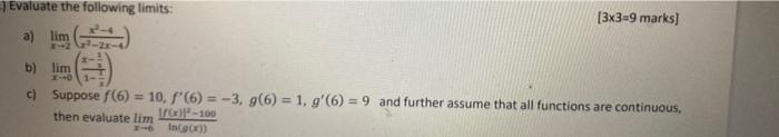 Evaluate The Following Limits A Lim X 2 B Lim X 40 3x3 9 Marks C Suppose F 6 10 F 6 3 G 6 1 G 6 9 A 1