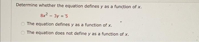 Determine Whether The Equation Defines 8x 3y 5 The Equation Defines Y As A Function Of X The Equation Does Not Def 1