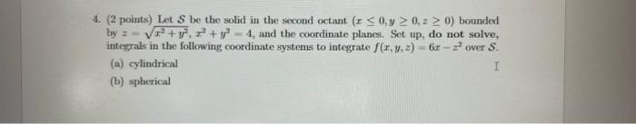 4 2 Points Let S Be The Solid In The Second Octant Z 0 Y 20 220 Bounded By 1 Y 4 And The Coordinate Plane 1