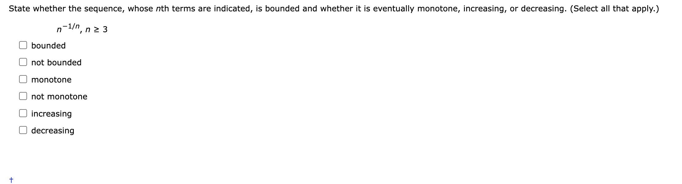 State Whether The Sequence Whose Nth Terms Are Indicated Is Bounded And Whether It Is Eventually Monotone Increasing 1