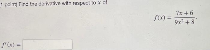 Then Y S Y S 15 S 75 1 Point Find The Derivative With Respect To X Of F X F X 7x 6 9x 8 Df 1 Point 2