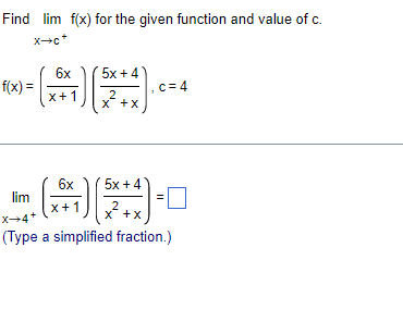 Find Lim F X For The Given Function And Value Of C X C F X 6x X 6x X 1 5x 4 2 X X 5x 4 2 X X C 4 Lim X 4 1
