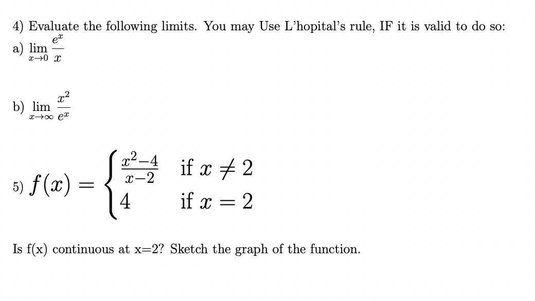 4 Evaluate The Following Limits You May Use L Hopital S Rule If It Is Valid To Do So Ex A Lim X 0x B Lim X X Ex 1