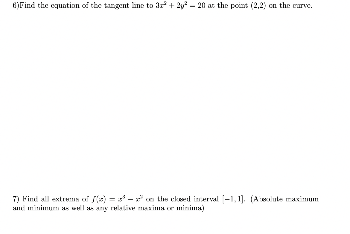 6 Find The Equation Of The Tangent Line To 3x 2y 20 At The Point 2 2 On The Curve 7 Find All Extrema Of F X 1
