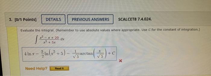 3 0 1 Points Details Previous Answers Scalcet8 7 4 024 Evaluate The Integral Remember To Use Absolute Values Where 1