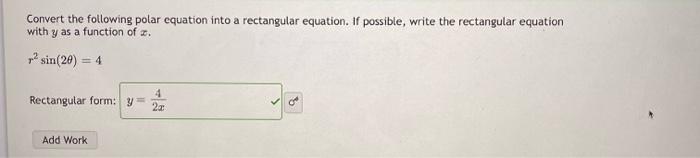 Convert Each Of The Following Polar Equations Into A Rectangular Equation If Possible Write The Rectangular Equation W 2