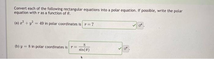 Convert Each Of The Following Rectangular Equations Into A Polar Equation If Possible Write The Polar Equation With R 1