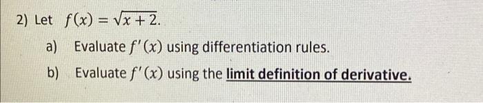 2 Let F X X 2 A Evaluate F X Using Differentiation Rules B Evaluate F X Using The Limit Definition Of Deriv 1