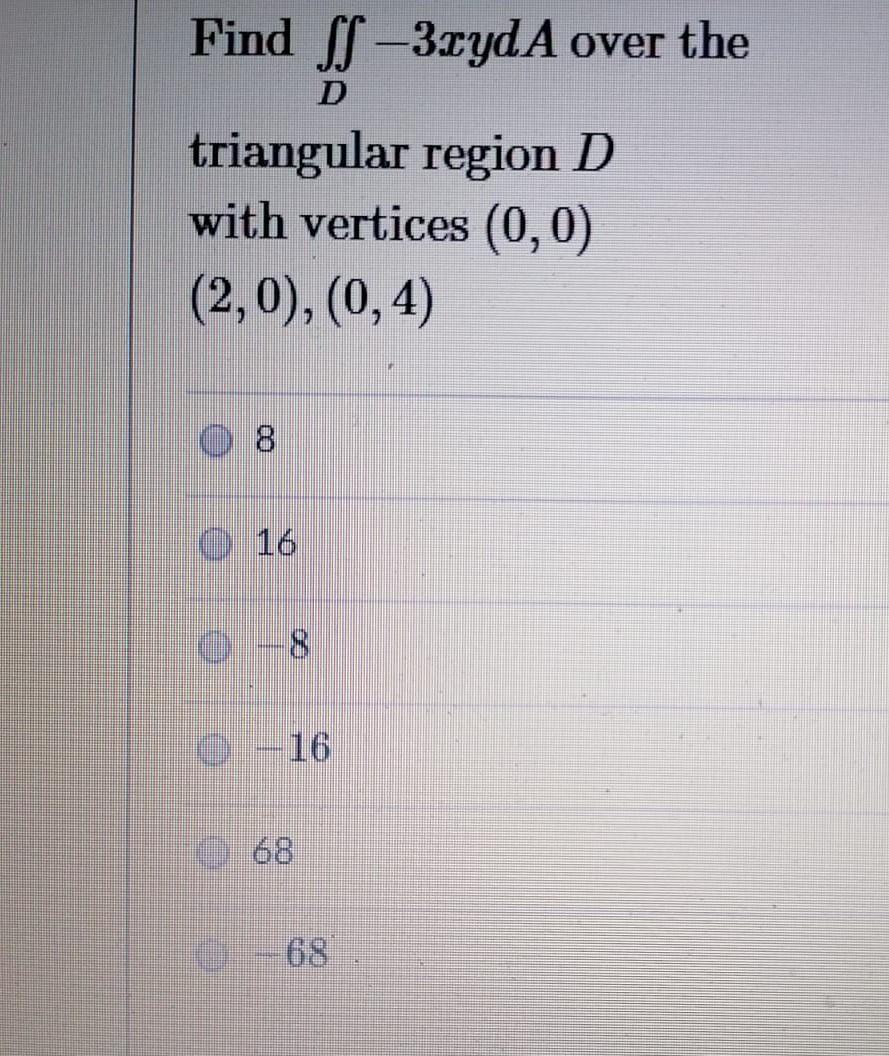 Find Ss 3ryd A Over The D Triangular Region D With Vertices 0 0 2 0 0 4 16 8 16 68 1