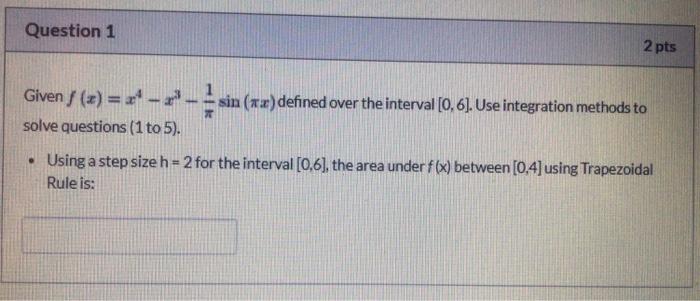 Question 1 2 Pts Given X Sin Xz Defined Over The Interval 0 6 Use Integration Methods To Solve Questions 1