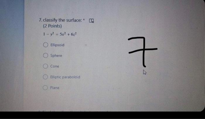 7 Classify The Surface M 2 Points 1 Y2 5x 622 Ellipsoid It Sphere Cone Ko Eliptic Paraboloid Plane 1