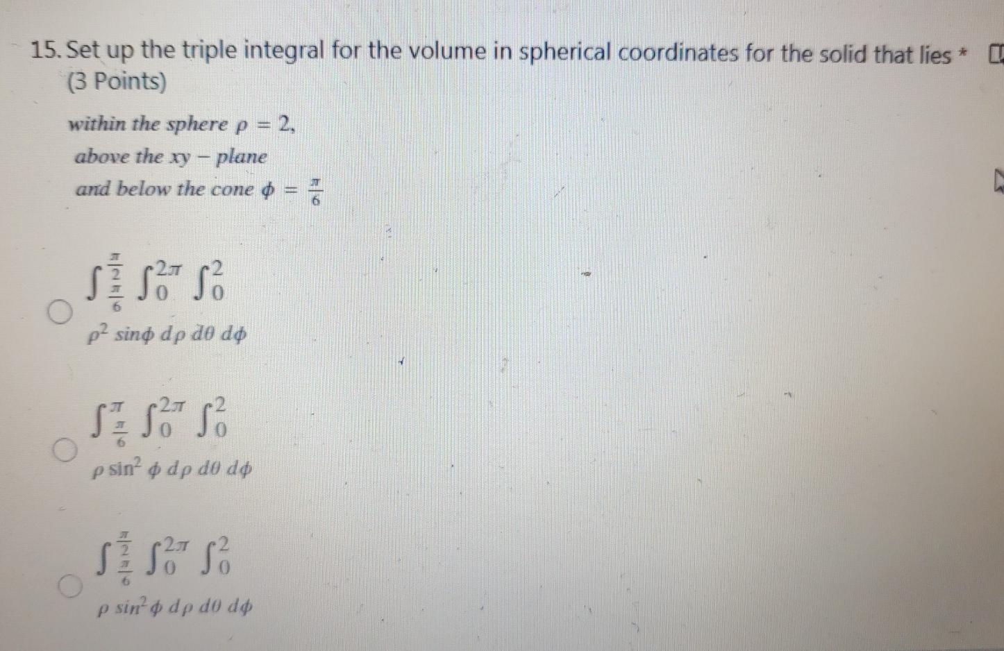 15 Set Up The Triple Integral For The Volume In Spherical Coordinates For The Solid That Lies I 3 Points Within The 1