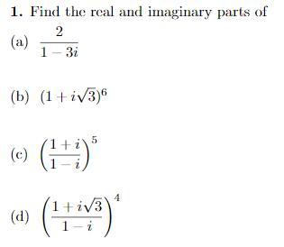 1 Find The Real And Imaginary Parts Of 2 A 1 31 B 1 Iv36 C 1 4 D 1 Iv3 1