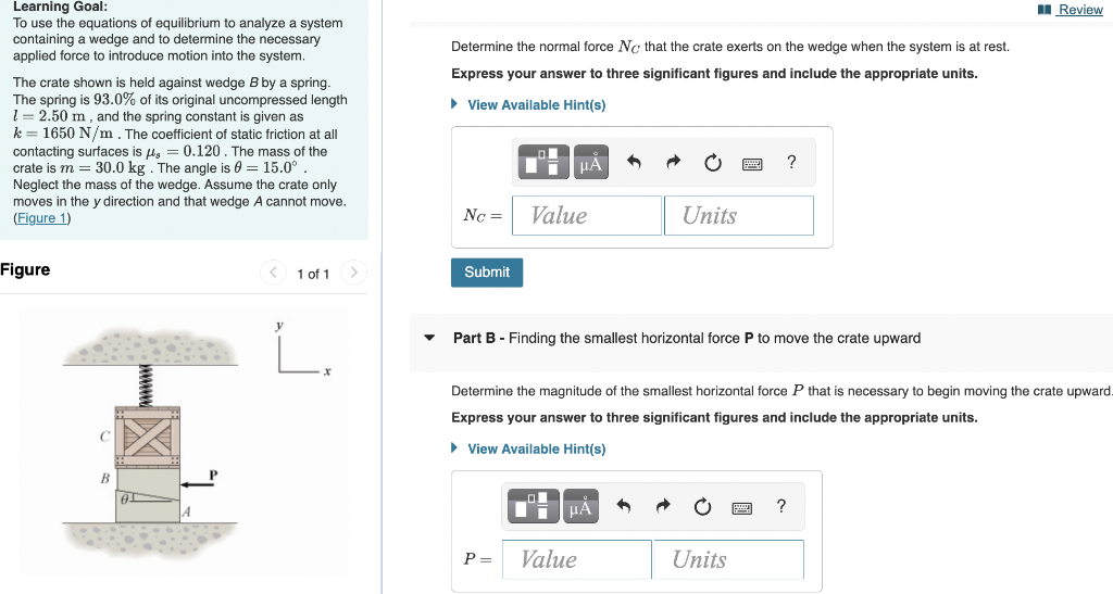 Review Learning Goal To Use The Equations Of Equilibrium To Analyze A System Containing A Wedge And To Determine The Ne 1