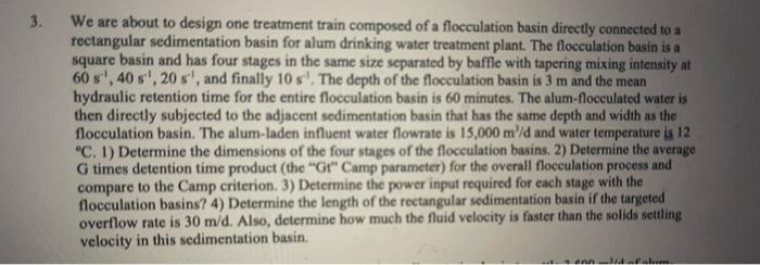3 We Are About To Design One Treatment Train Composed Of A Flocculation Basin Directly Connected To A Rectangular Sedim 1