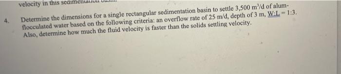 4 Velocity In This Sedimd Determine The Dimensions For A Single Rectangular Sedimentation Basin To Settle 3 500 M D Of 1