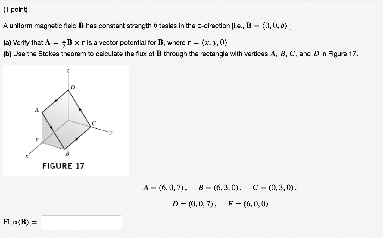 1 Point A Uniform Magnetic Field B Has Constant Strength B Teslas In The Z Direction I E B 0 0 B A Veri 1