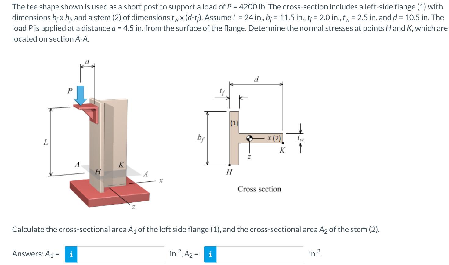 The Tee Shape Shown Is Used As A Short Post To Support A Load Of P 4200 Lb The Cross Section Includes A Left Side F 1
