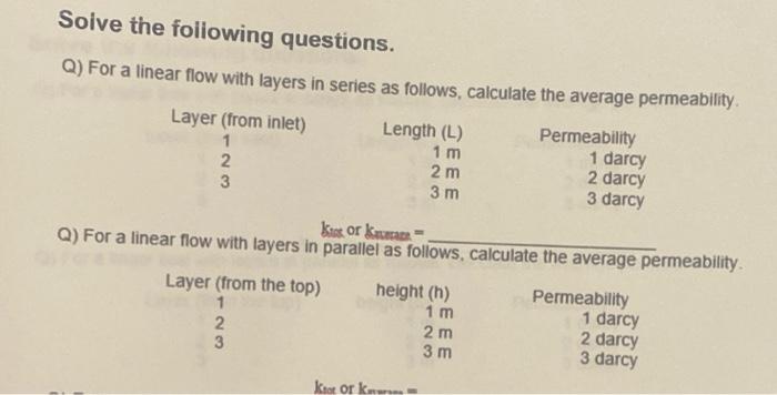 Soive The Following Questions Q For A Linear Flow With Layers In Series As Follows Calculate The Average Permeability 1